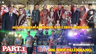 part 1 acara bapak a Rohman desa terusan ' OM Rwp Palembang