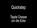 Quickstep Tipple Chasse um die Ecke  - Medaillenstufe 1