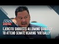 Ejercito suggests allowing Quiboloy to attend Senate hearing 