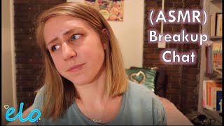 ASMR - The Breakup Chat (where I've been, how to deal, shedding shame)