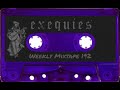 Exequies [Weekly Mixtape 192]
