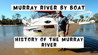 Murray River by boat. The history of the Murray River. Australia's longest river. 2,508 km's.