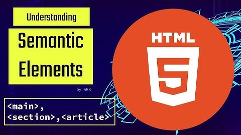 Semantic Elements in HTML | Improved HTML| HTML 5 || Web Design