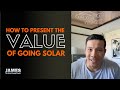 How to present the total value of going solar