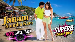 Jaanam Samjha Karo 2.0  | Clear Audio Song | Bass and Treble Boosted | DOLBY ATMOS