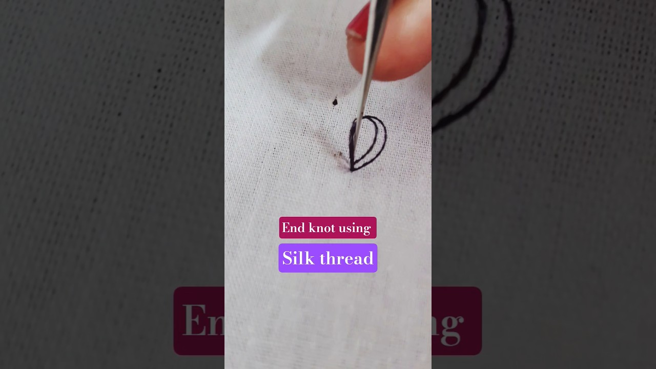 Silk thread end knot 