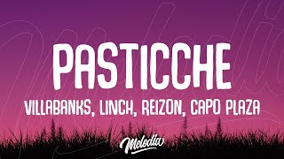VillaBanks, LINCH, Reizon, Capo Plaza - Pasticche (Testo / Lyrics)