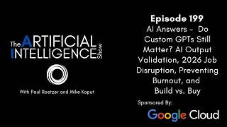 Ep. 199: AI Answers - Prompting AI, 2026 Job Disruption, AI Output Validation, & Preventing Burnout