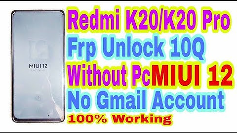 Redmi K20, K20 Pro Frp Bypass MiUi 12.5.1 Android 11 WithOut Pc redmi k20 hard reset