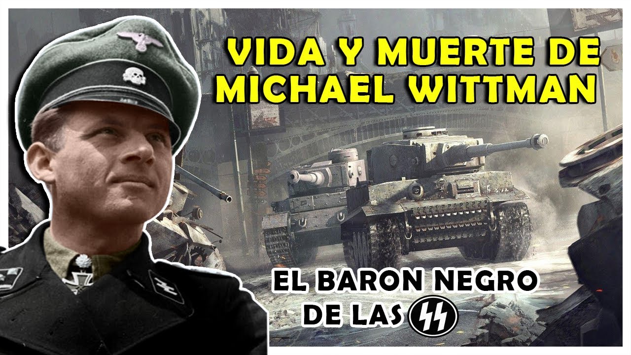 Michael Wittmann | El tanquista más TEMIDO de las WAFFEN SS | Segunda