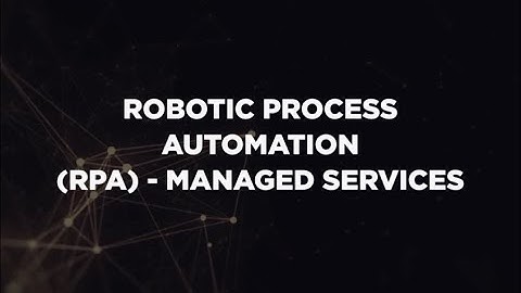 Robotics process automation (RPA)