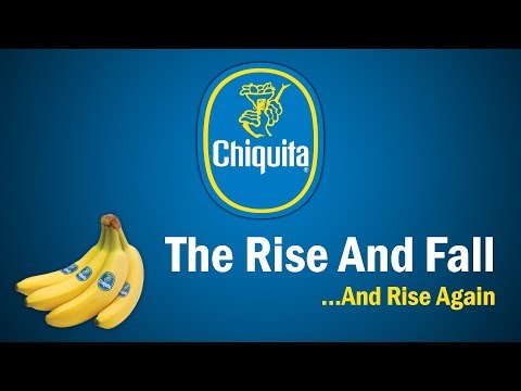Chiquita - The Rise and Fall...And Rise Again