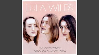 Video thumbnail of "Lula Wiles - Love Gone Wrong"