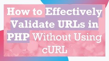 How to Effectively Validate URLs in PHP Without Using cURL
