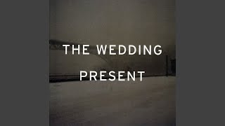 Video thumbnail of "The Wedding Present - Always The Quiet One"