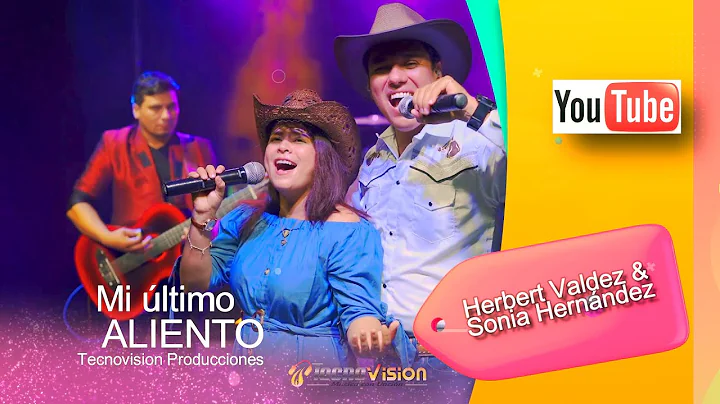Mi ultimo aliento Herbert Valdez y Sonia Hernndez