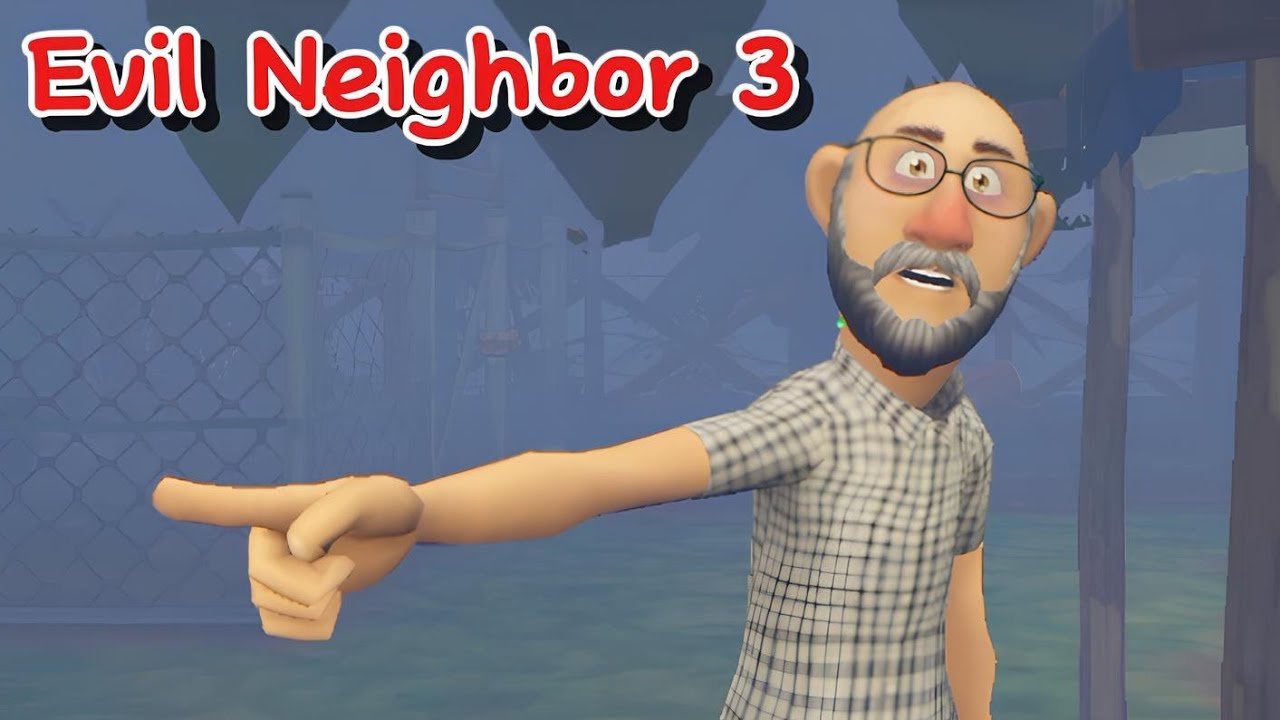 Evil Neighbor 3 Full Gameplay