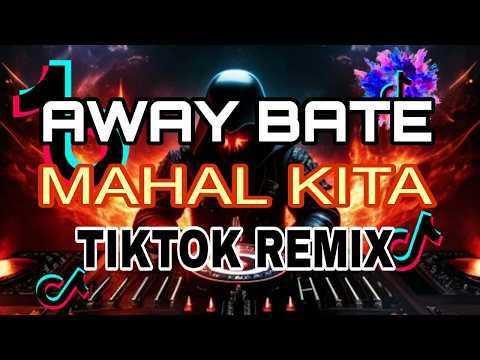 AWAY BATE MAHAL KITA TIKTOK
