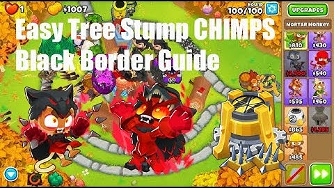 BTD 6 - Easy Tree Stump CHIMPS BlackBorder Guide