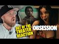 Obsession Out of the Theater Reaction!