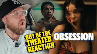 Obsession Out of the Theater Reaction!