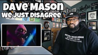 Dave Mason - We Just Disagree | REACTION