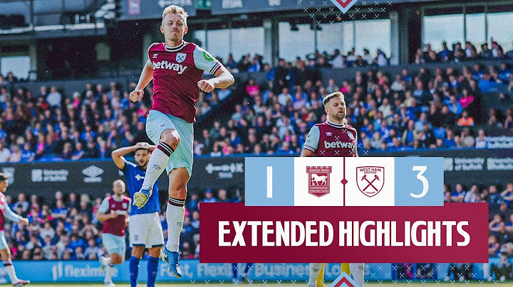 Extended Highlights | Ipswich Town 1-3 West Ham | Premier League Highlights