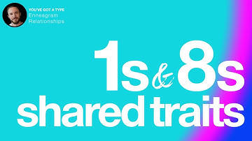What Enneagram 1s and 8s Have in Common