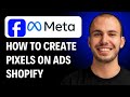 How To Create Facebook Pixels On Facebook Ads To Shopify [2026 GUIDE]