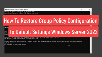 How To Restore Group Policy Configuration To Default Settings Domain Controller Windows Server 2022