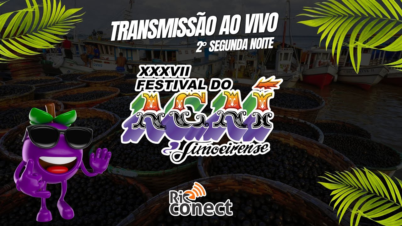 XXXVII FESTIVAL DO AÇAÍ DE LIMOEIRO DO AJURÚ- TRANSMISSÃO AO VIVO RIO CONECT - 2ª NOITE