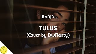 Tulus - Radja (Cover + Lirik) by DwiTanty