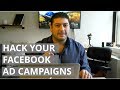 Hack Your Facebook Ad Campaigns