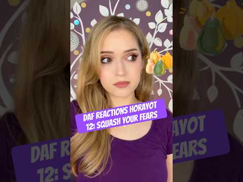 Daf Reactions Horayot 12 Squash Your Fears