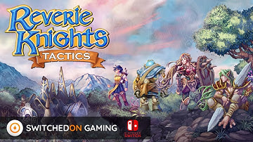 Reverie Knights Tactics (Switch) - great new grid based combat RPG!
