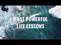 Most Powerful Life Lessons to Live By | Wisdom for Success, Peace & Happiness