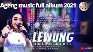 Ageng music full album terbaru || lewung sakit gigi iso tanpo kowe