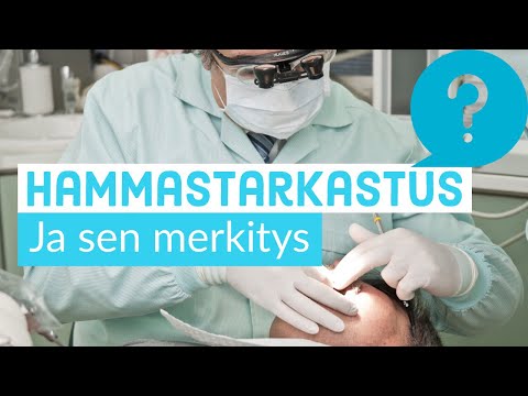 Hammastarkastus  - Hammastarkastuksen merkitys? - Hammaslääkäri kertoo