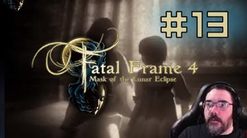 Sakuya || E13 || Fatal Frame IV: Mask of the Lunar Eclipse Adventure [Let