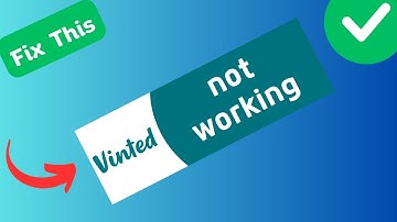 How to Fix Vinted App not working