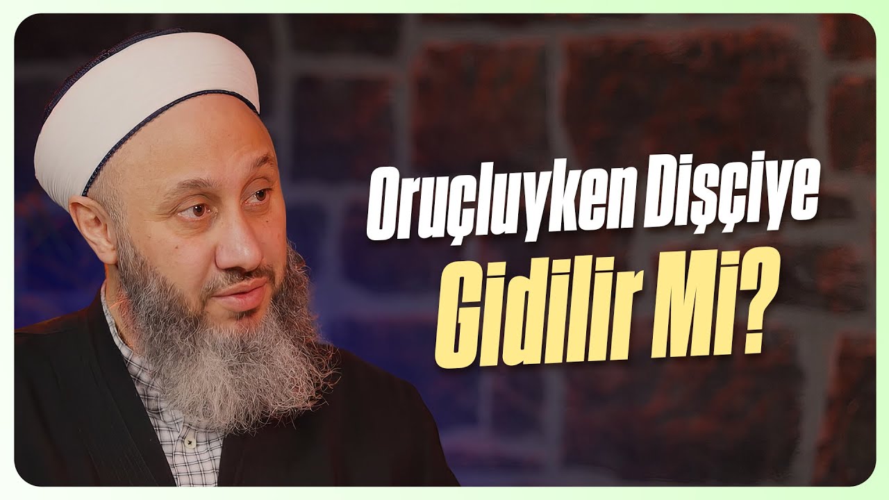 Oruçluyken Dişçiye Gidilir Mi? | Fatih Kalender Hoca