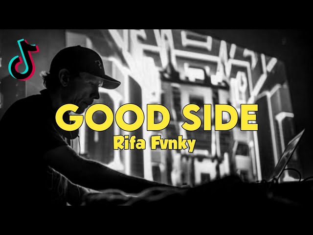 DJ GOOD SIDE VIRAL TIKTOK‼️  Rifa Fvnky  REMIX FULL BASS class=