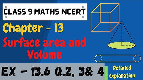 Class 9 maths | Chapter 13 | Exercise 13.6 Q.2, 3 & 4 | Surface area and Volumes | NCERT
