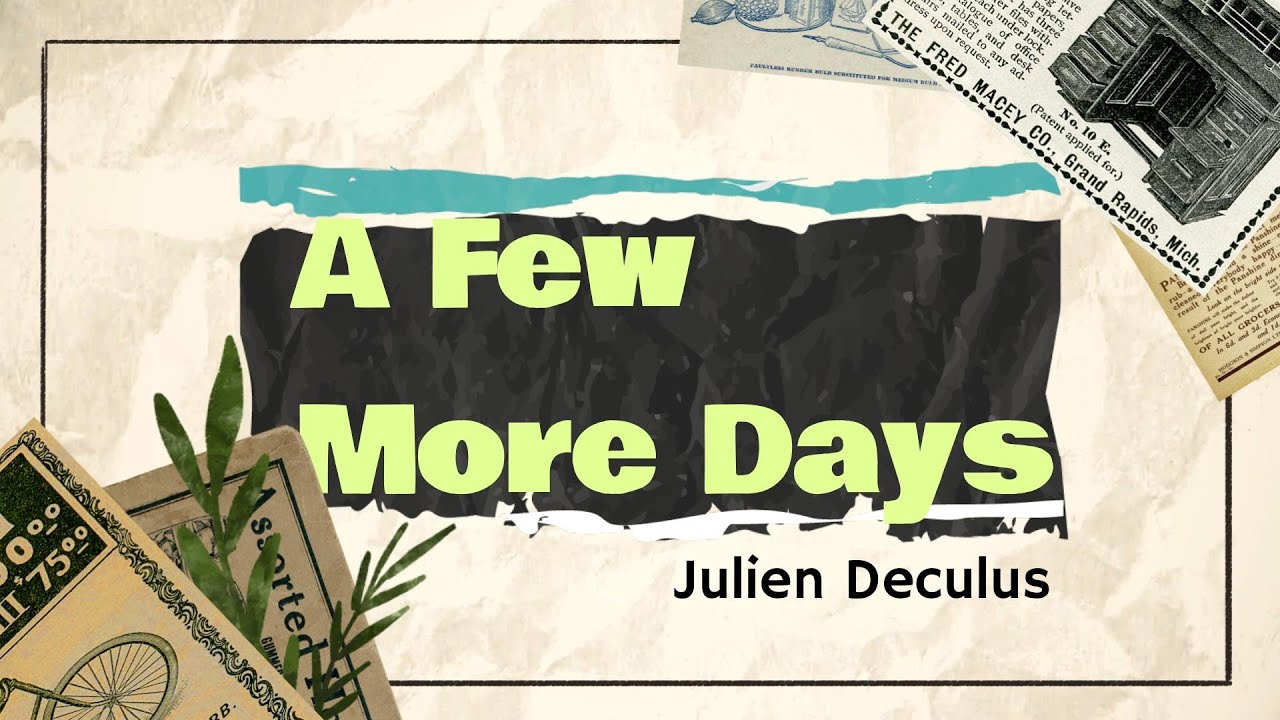 A Few More Days (LYRICS) - Julien Deculus - YouTube