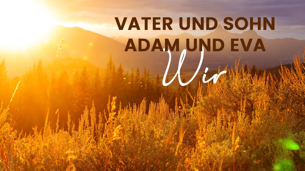 Sohn Von Adam Und Eva 4 Buchstaben Vater & Sohn, Adam & Eva & Wir | Predigt 13.5.2023 | Br. Gerald