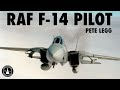 Raf f14 tomcat pilot  pete legg inperson part 1