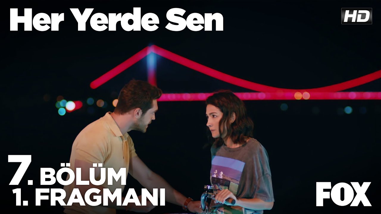 Her Yerde Sen 7. Bölüm fragmanı