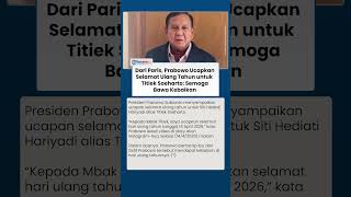 Dari Paris, Prabowo Ucapkan Selamat Ulang Tahun Untuk Iek Soeharto, Ini Isi Doa Dan Harapannya