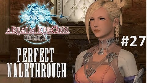 Final Fantasy XIV A Realm Reborn Perfect Walkthrough Part 27 - Sylph-Management