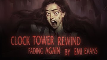 Clock Tower: Rewind - “Fading Again” Lyric Video